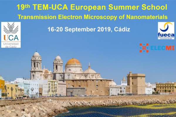 19th TEM-UCA European Summer Workshop: Transmission Electron Microscopy of Nanomaterials 19th TEM-UCA European Summer Workshop: Transmission Electron Microscopy of Nanomaterials